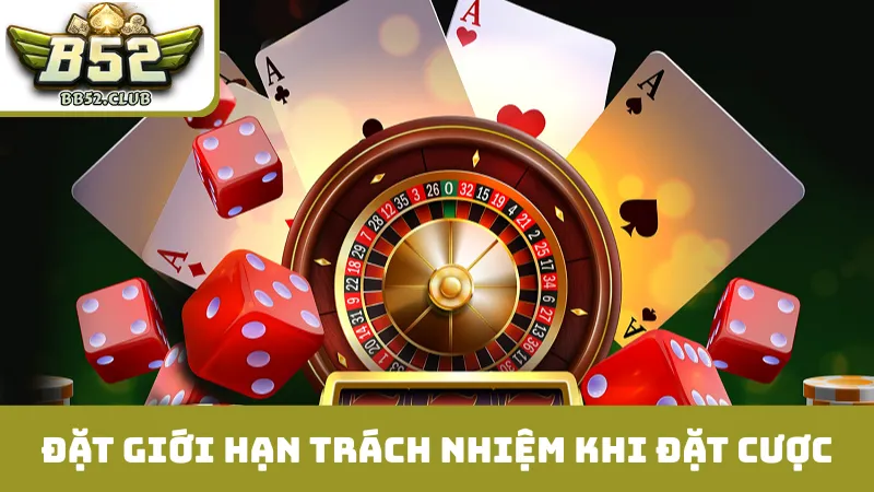 Đặt giới hạn trách nhiệm khi đặt cược