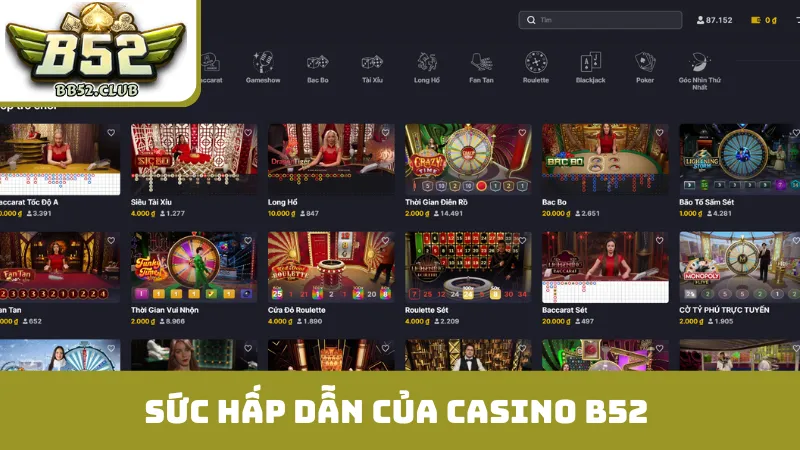 Sức hấp dẫn không thể chối từ của casino B52 